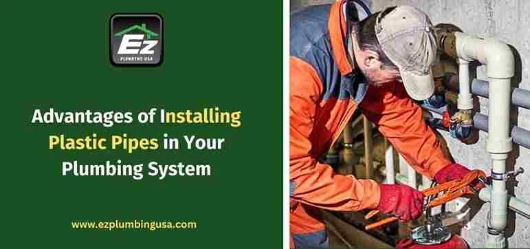 Advantages of Installing Plastic Pipes in Your Plumbing System