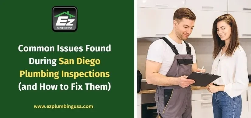 Common Issues Found During San Diego Plumbing Inspections (and How to Fix Them)