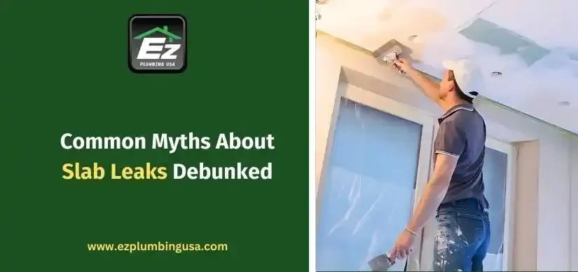 Common Myths About Slab Leaks Debunked
