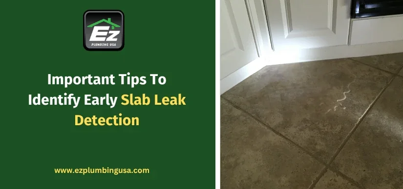Important Tips To Identify Early Slab Leak Detection