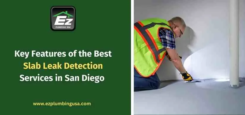 Key Features of the Best Slab Leak Detection Services in San Diego