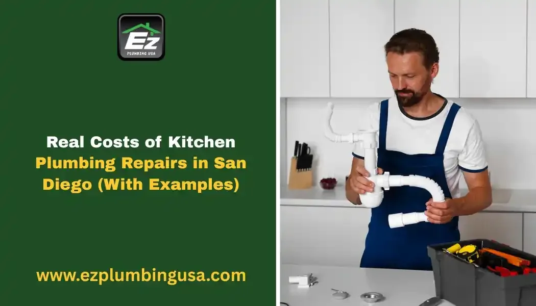 Real Costs of Kitchen Plumbing Repairs in San Diego (With Examples)