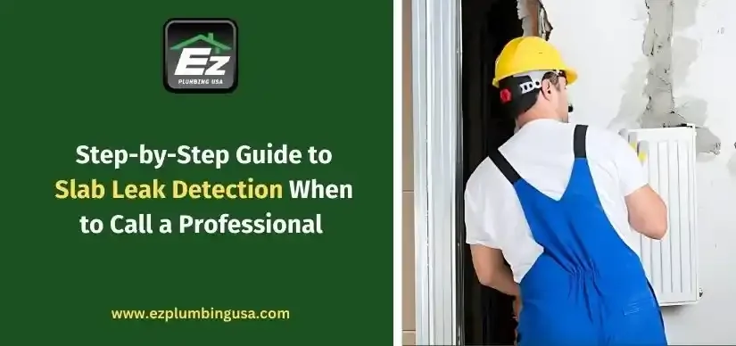 Step by Step Guide to Slab Leak Detection: When to Call a Professional