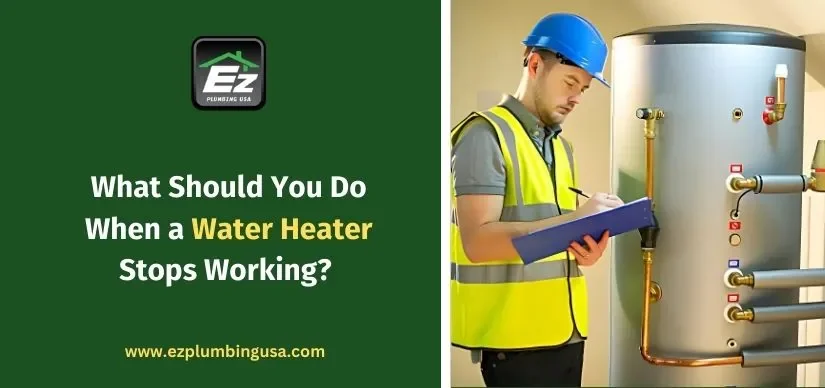 What Should You Do When a Water Heater Stops Working?