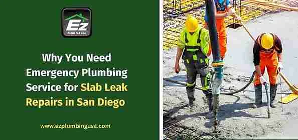 Why You Need Emergency Plumbing Service for Slab Leak Repairs in San Diego