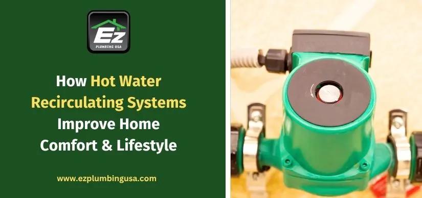 How Hot Water Recirculating Systems Improve Home Comfort & Lifestyle
