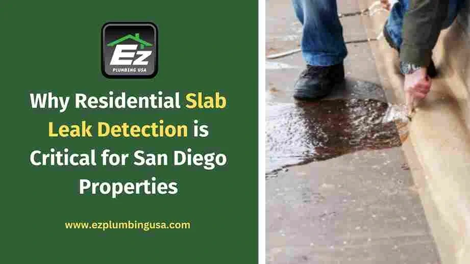 Why Residential Slab Leak Detection Is Critical for San Diego Properties